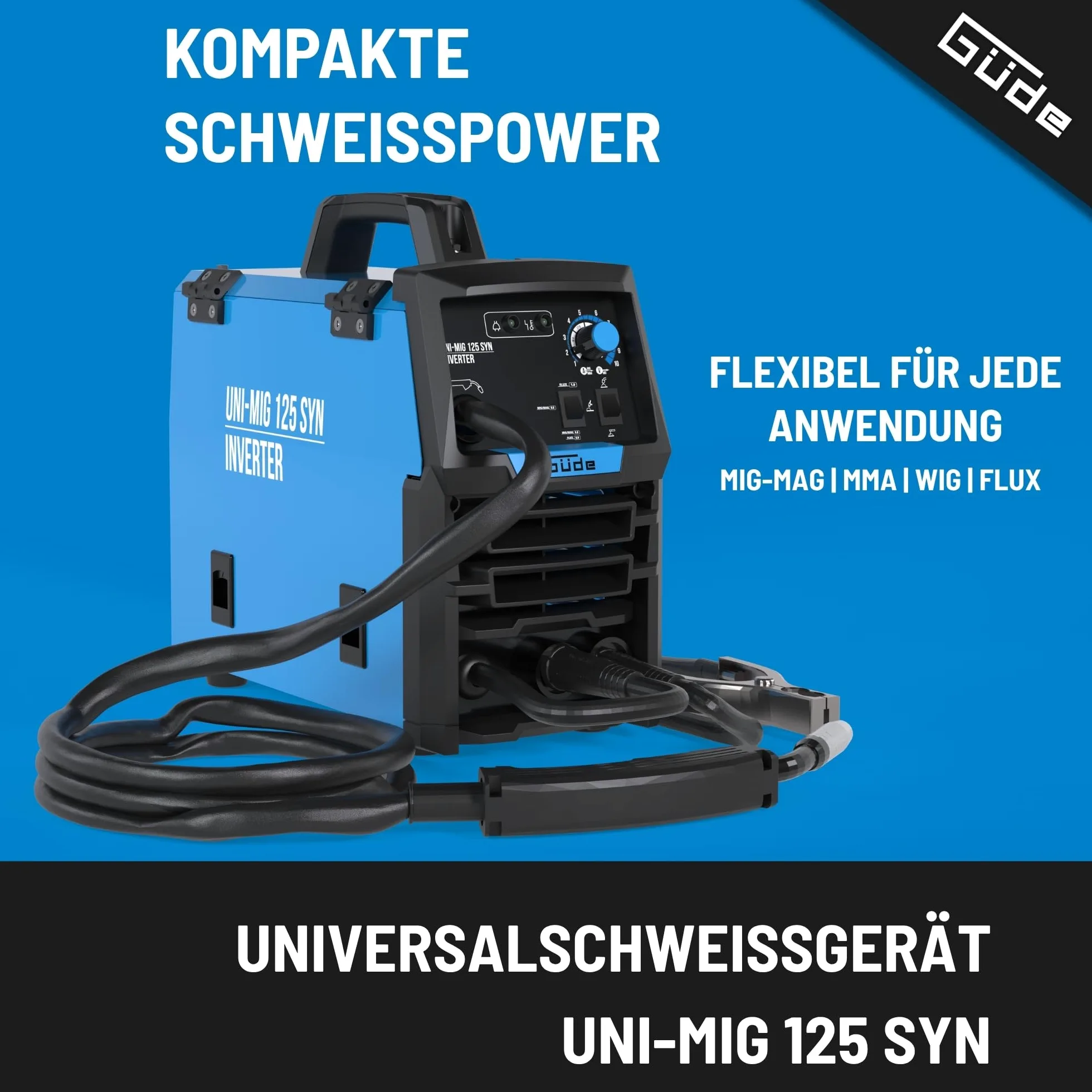 Güde Universalschweissgerät Uni-Mig 125 SYN (230 V, 4 in 1, 120 A max. Schweißstrom, 20-120 A Regelber., inkl. Elektrodenhalter, Schlauchpaket, Masseklemme, Schlackenhammer, Schweißschild & Fülldraht)